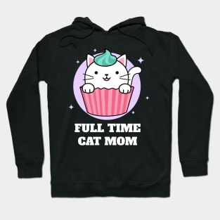 Full Time Cat Mom Hoodie